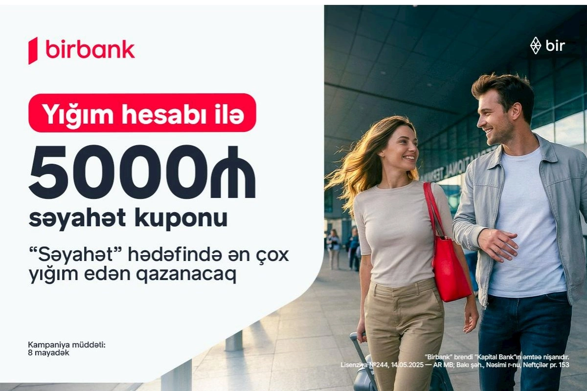 Birbank-ın “Səyahət marafonu” kampaniyası ilə dünyanı kəşf edin