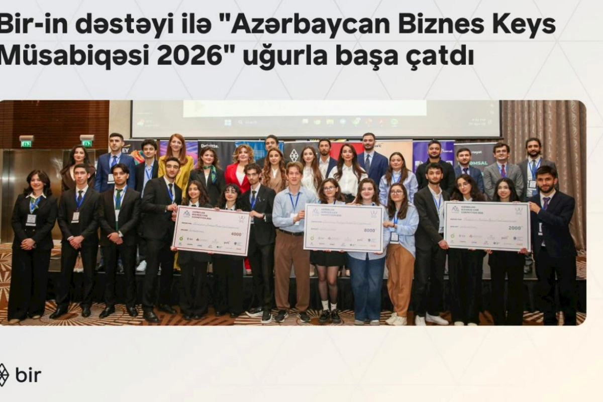 Bir-in də dəstəyi ilə “Azərbaycan Biznes Keys Müsabiqəsi 2026” uğurla başa çatdı