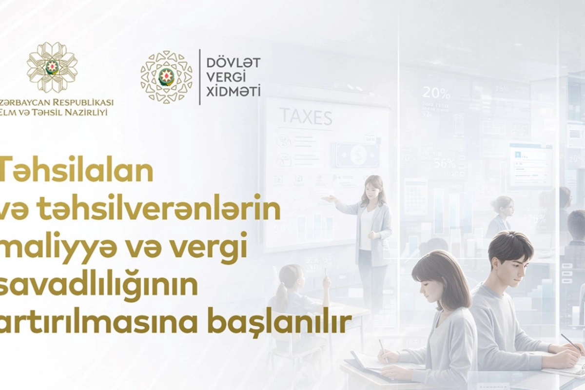 Təhsilalan və təhsilverənlərin vergi mədəniyyəti və maliyyə savadlılığının artırılmasına dair tədbirlərə başlanılır