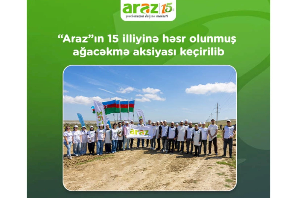 “Araz” supermarketlər şəbəkəsindən ağacəkmə aksiyası