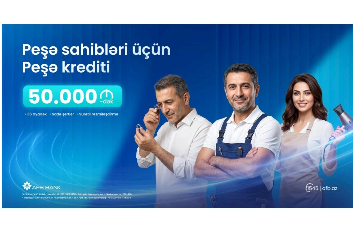 AFB Bank-dan peşə sahiblərinə yeni imkan — 50 000 AZN-dək “Peşə Krediti” ilə biznesinizi böyüdün!