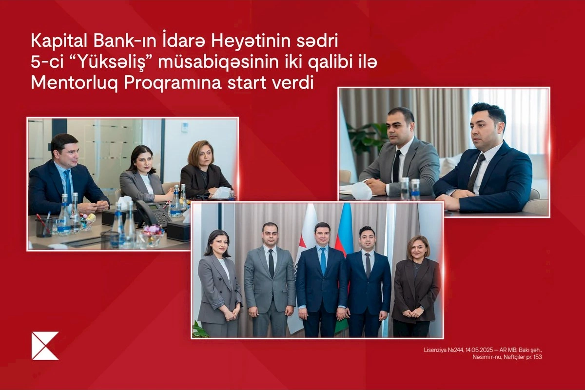 Kapital Bankın İdarə Heyətinin sədri beşinci Yüksəliş müsabiqəsinin iki qalibi ilə Mentorluq Proqramına start verdi