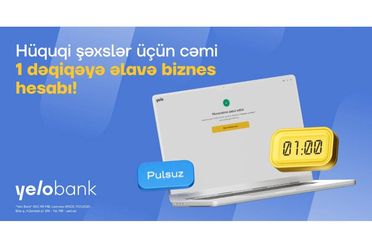 Yelo Bank ilə cəmi 1 dəqiqəyə, videozəngsiz əlavə biznes hesabı aç!