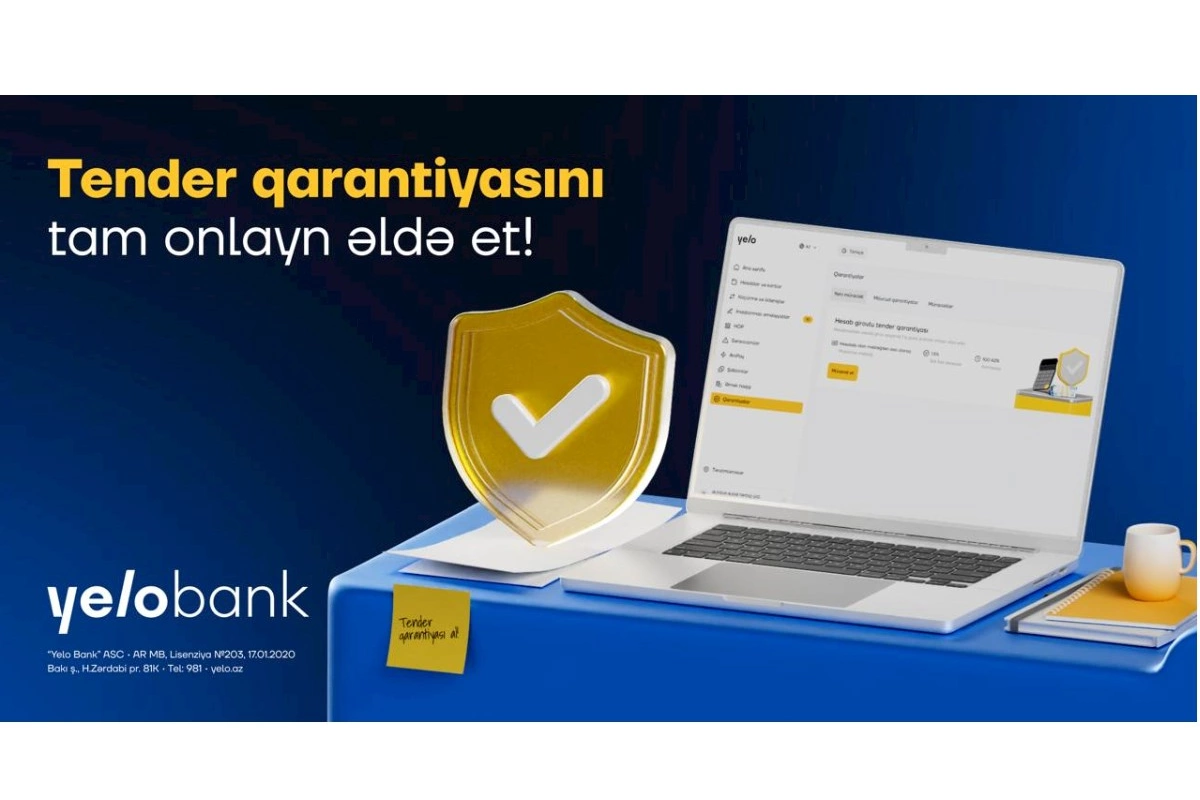 Tender qarantiyasını Yelo İnternet Bankçılıqda tam onlayn əldə et!