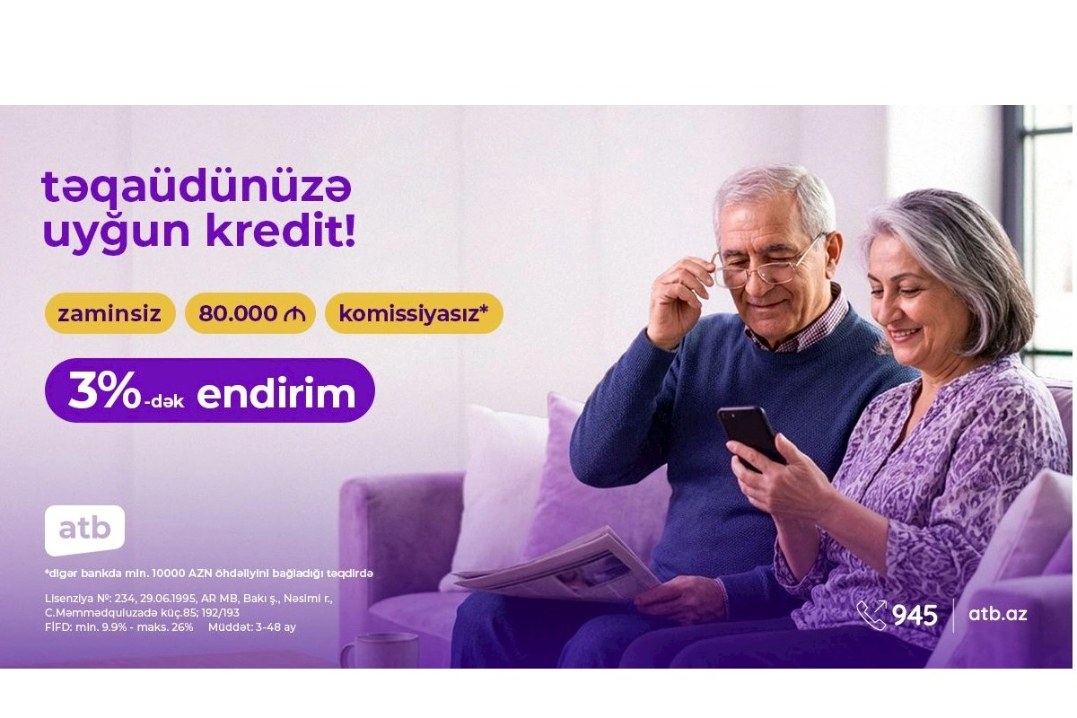 Azər Türk Bank təqaüdçülərə 9,9%-dən başlayan istehlak kreditləri təklif edir