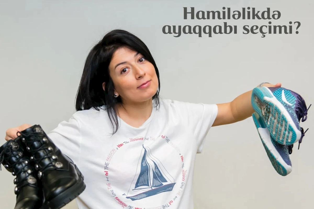 Hamiləlikdə ayaqqabı seçimi necə olmalıdır?