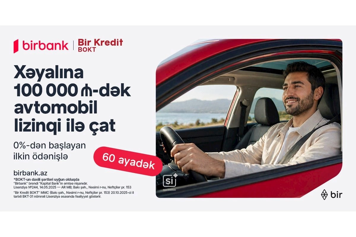 Birbank və “Bir Kredit” BOKT-dan yeni lizinq imkanı: 0%-dən başlayan ilkin ödənişlə avtomobil əldə edin