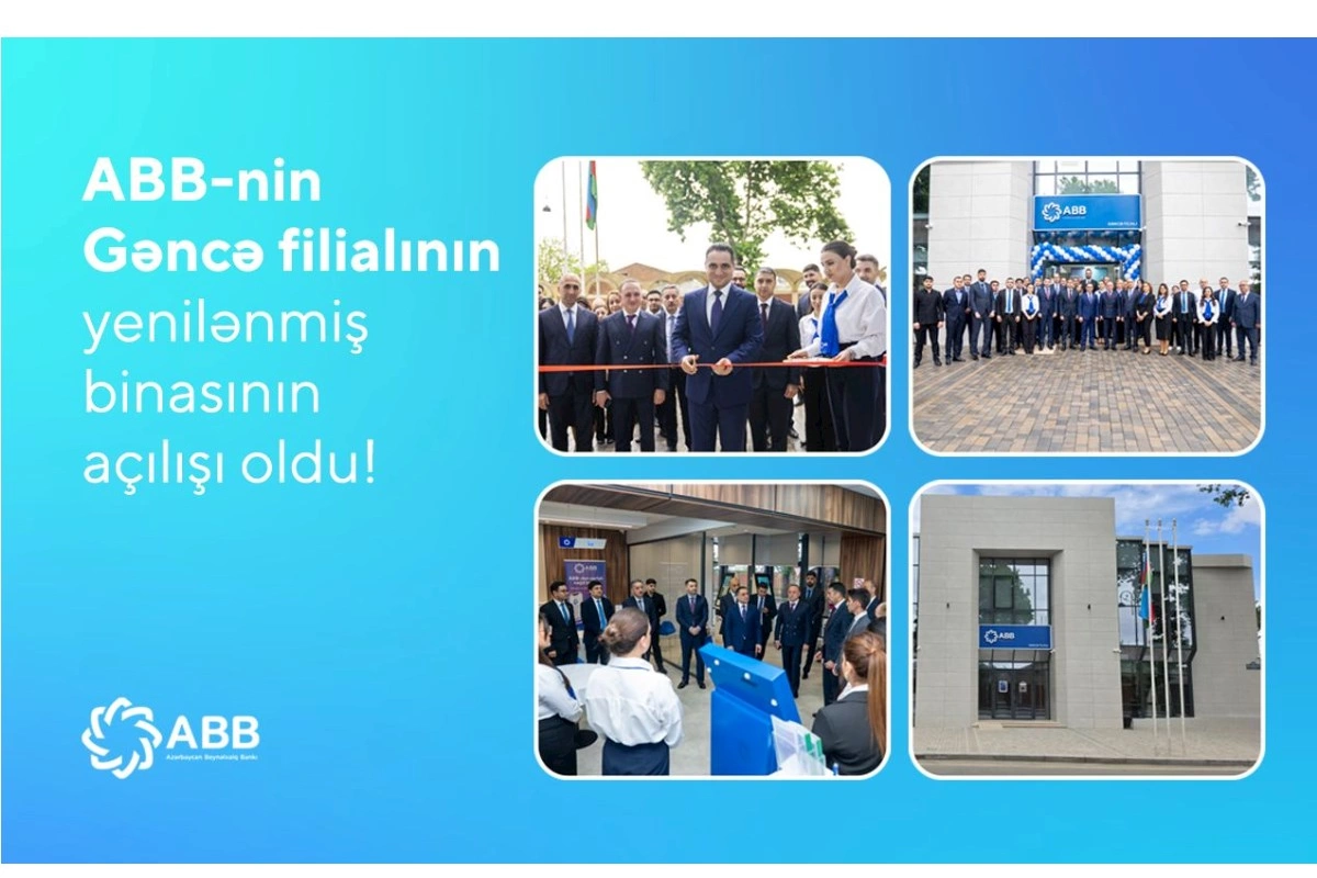 ABB-nin Gəncə filialı yenilənmiş binasında xidmətə başladı