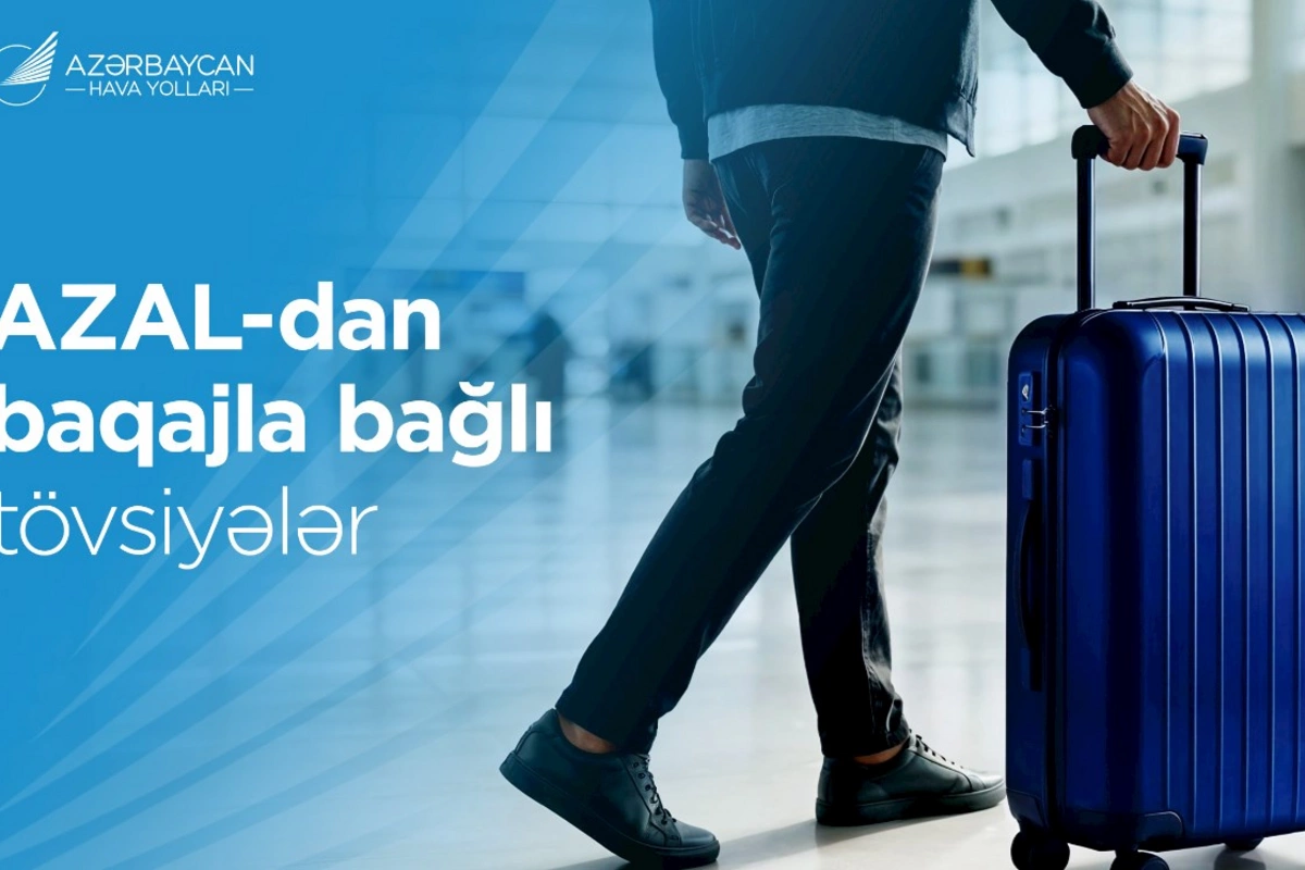 Komfortlu səyahət üçün AZAL-dan baqajla bağlı faydalı məsləhətlər
