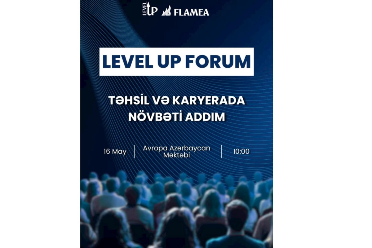Gənclərin peşəkar inkişafına həsr olunmuş LEVEL UP Forumu keçiriləcək