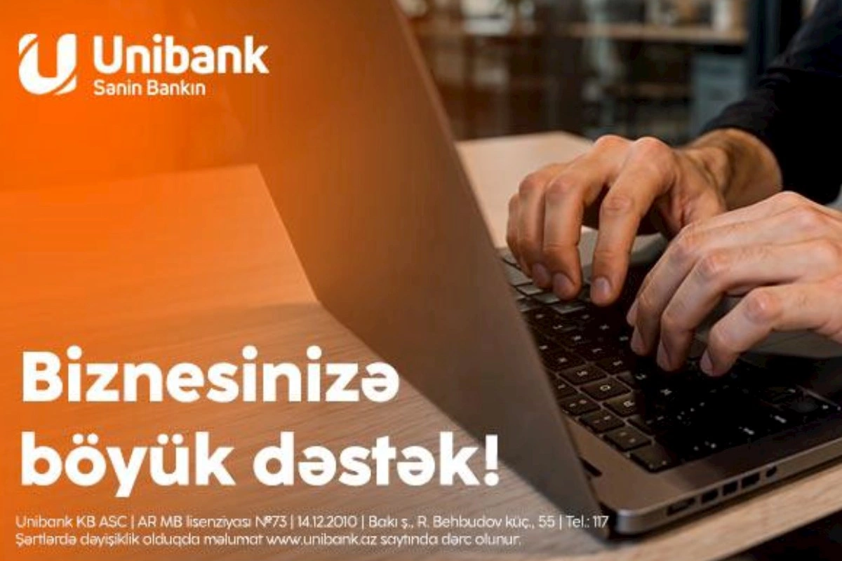 “Unibank”dan biznes sahiblərinə xüsusi təklif: “Biznesinizə 6 qat dəstək”