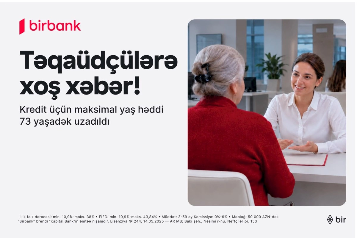 Birbank-dan yenilik: 73 yaşadək təqaüdçülər kredit əldə edə biləcəklər