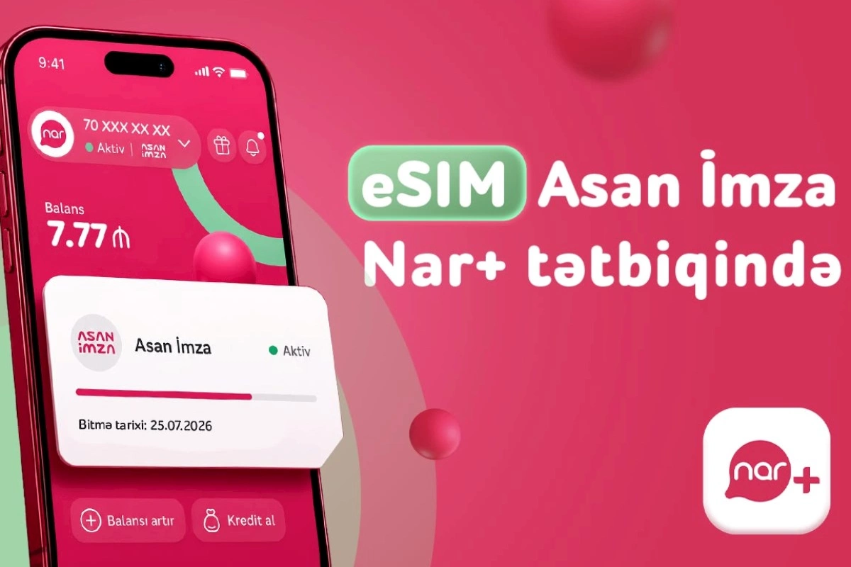 “Nar” abunəçiləri üçün eSIM nömrələrdə “Asan İmza” xidməti istifadəyə verildi