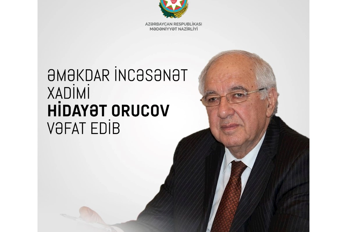 Görkəmli yazıçı-dramaturq və dövlət xadimi Hidayət Orucov vəfat edib