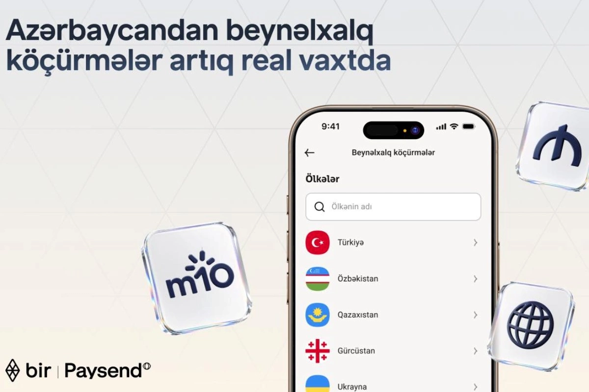 Bir və “Paysend” Azərbaycanda real vaxt rejimində beynəlxalq köçürmələri istifadəyə verir
