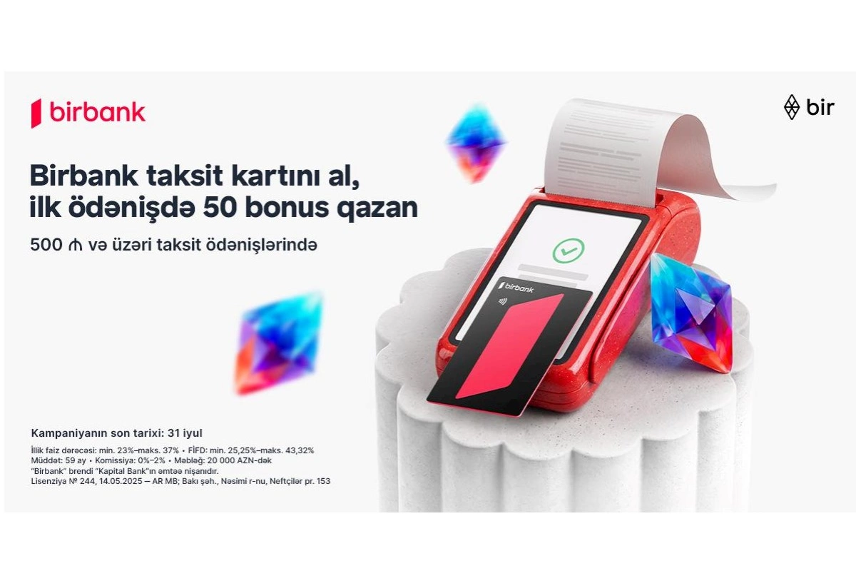 Birbank-ın taksit kartını əldə edin, ilk taksit ödənişinizə 50 bonus qazanın