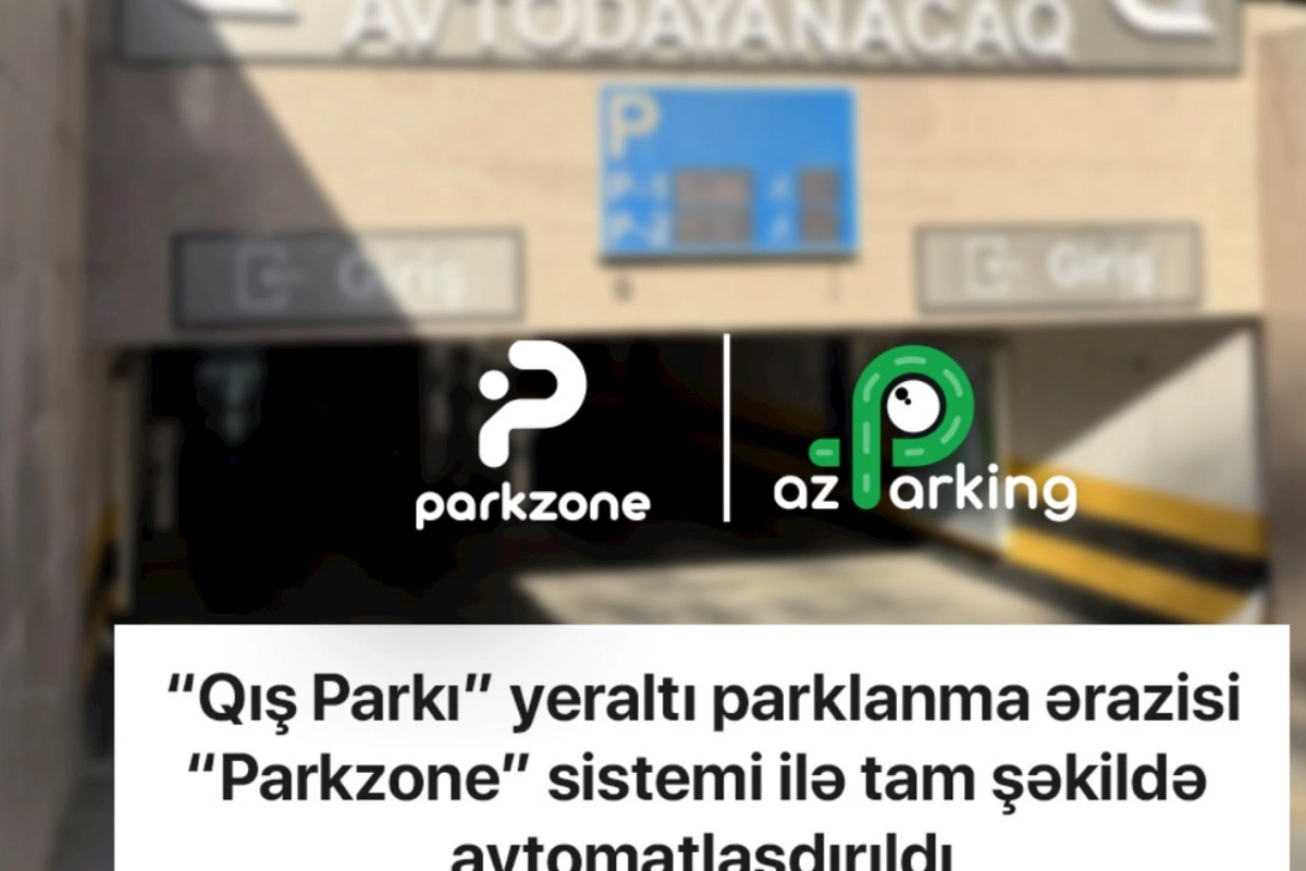 “Qış Parkı” yeraltı parklanma ərazisi “Parkzone” sistemi ilə tam şəkildə avtomatlaşdırıldı
