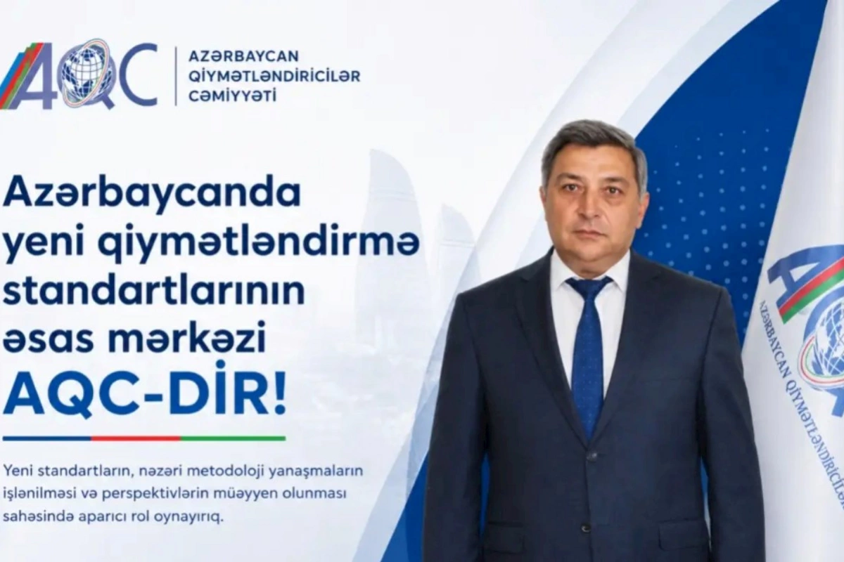 “Azərbaycanda yeni qiymətləndirmə standartları və metodologiyasının əsas mərkəzi AQC-dir”