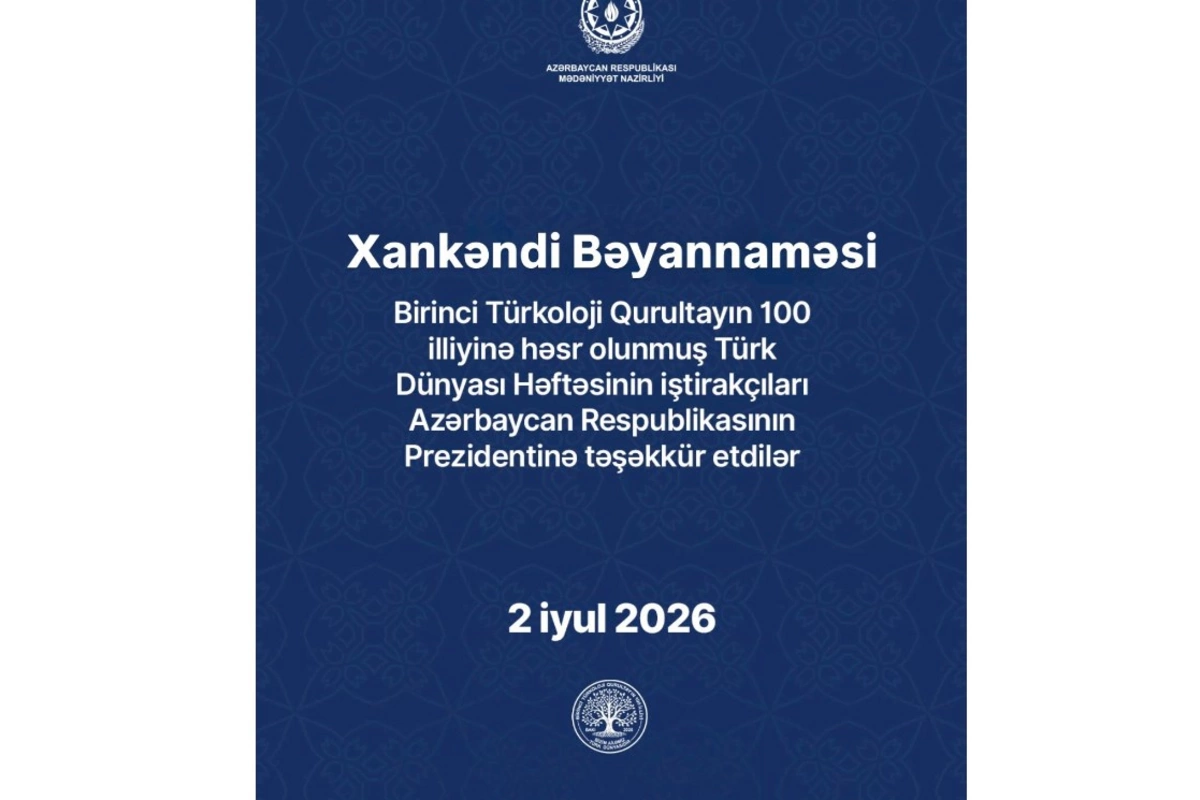 “Türk Dünyası Həftəsi”nin iştirakçıları Xankəndi Bəyannaməsini qəbul ediblər
