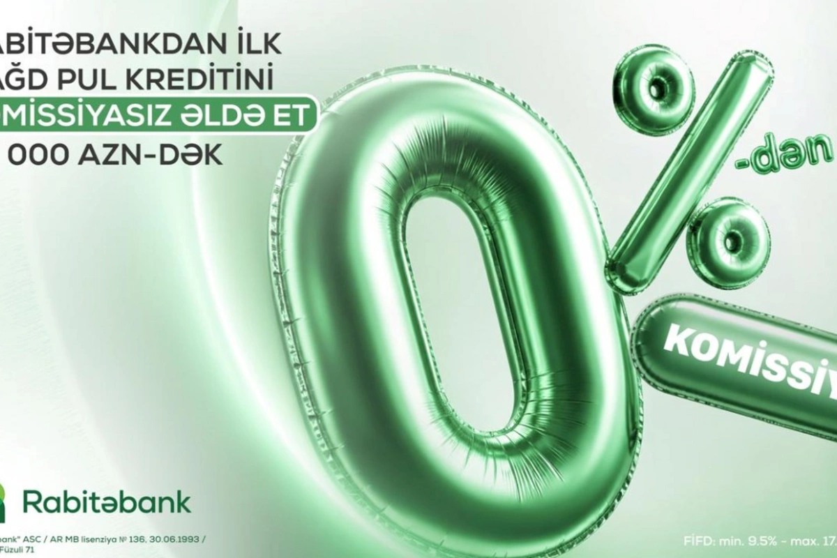 İlk dəfə Rabitəbankdan nağd pul krediti götürən müştərilər üçün sərfəli fürsət!
