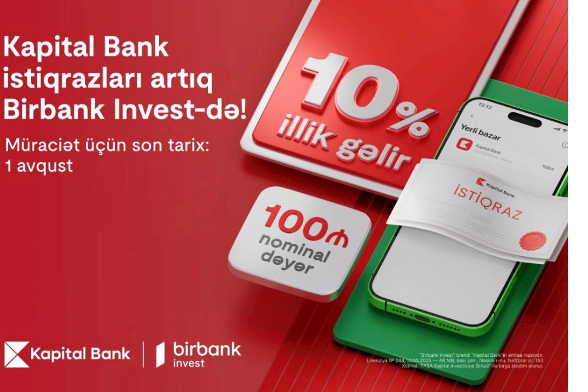 Kapital Bank istiqrazlarına abunə yazılışı başladı: illik 10% gəlirlə investisiya edin
