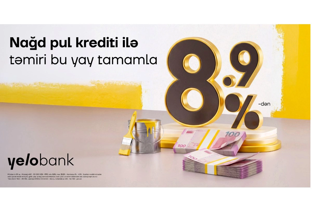 Ev təmiri və digər ehtiyacların üçün Yelo-dan sərfəli kredit fürsəti!