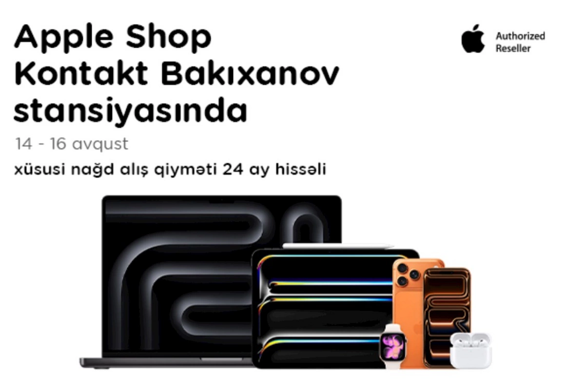 “Kontakt”ın “Bakıxanov stansiyası” mağazasında növbəti “Apple Shop” — 3 GÜNLÜK ÖZƏL FÜRSƏT
