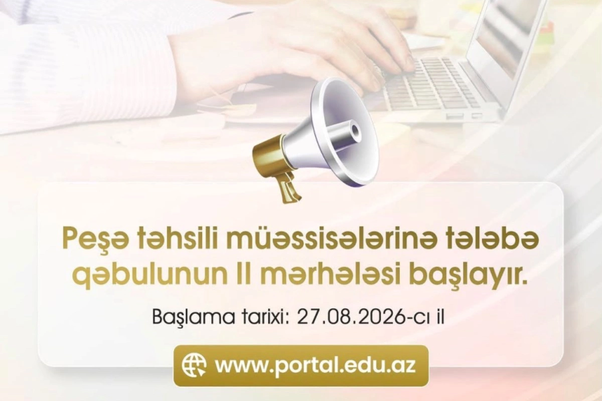 Peşə təhsili müəssisələrinə tələbə qəbulunun ikinci mərhələsi başlayır