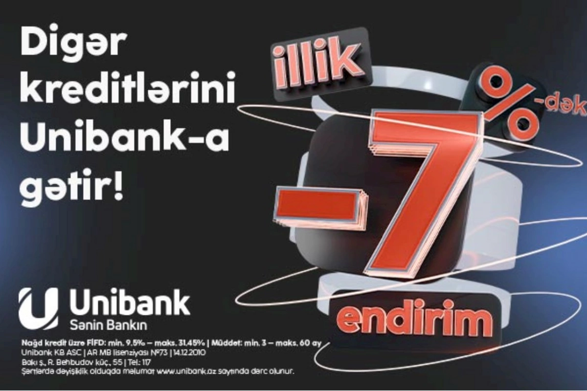 “Unibank”ın 7 %-dək endirimli kredit kampaniyası davam edir