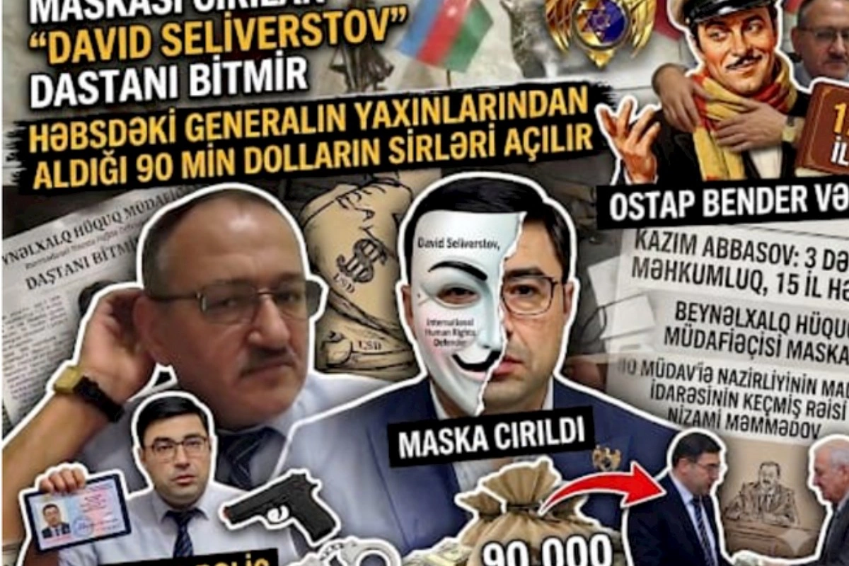 Maskası cırılan “David Seliverstov” dastanı bitmir — Həbsdəki generalın yaxınlarından aldığı 90 min dolların sirləri açılır