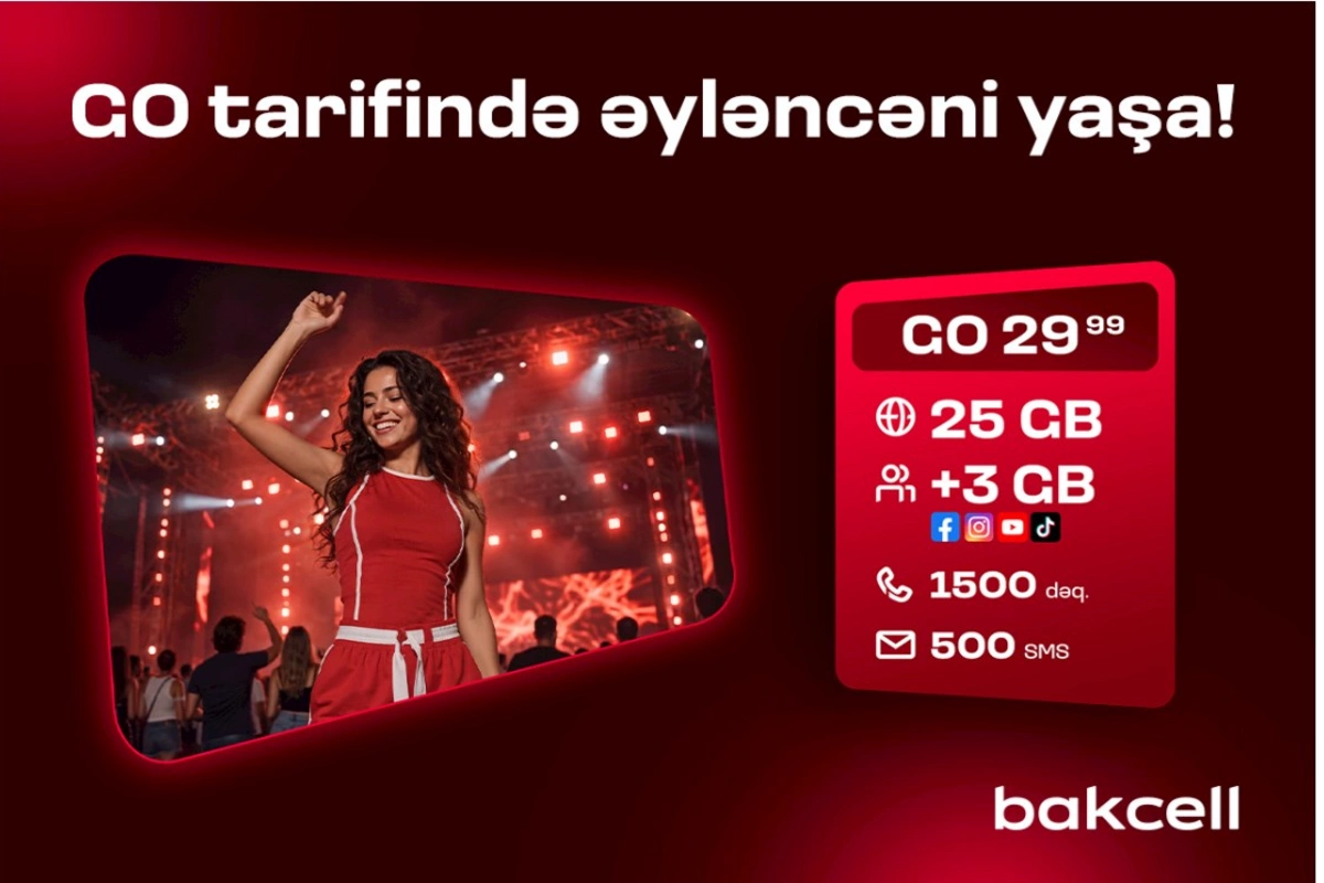 Bakcell-in “GO” tariflərinə qoşulun və üstünlüklərdən faydalanın