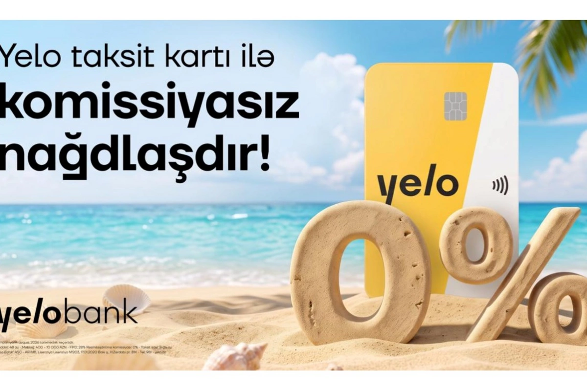 Yelo Taksit kartında komissiyasız nağdlaşdırma və köçürmə kampaniyası uzadıldı!