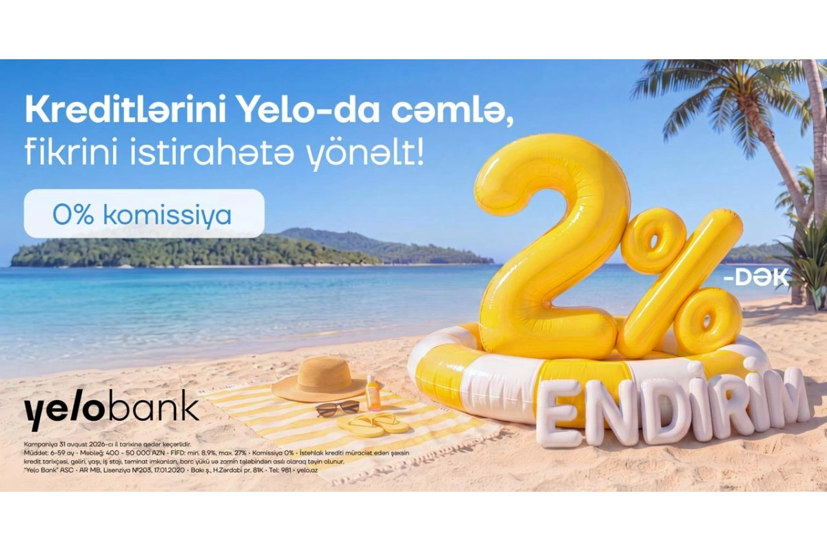 Kampaniya uzadıldı: Kreditini Yelo-ya gətir, 2%-dək endirim qazan!