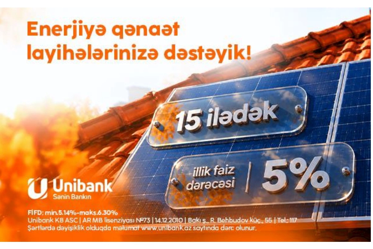 Enerji xərclərinizi “Unibank”la azaldın