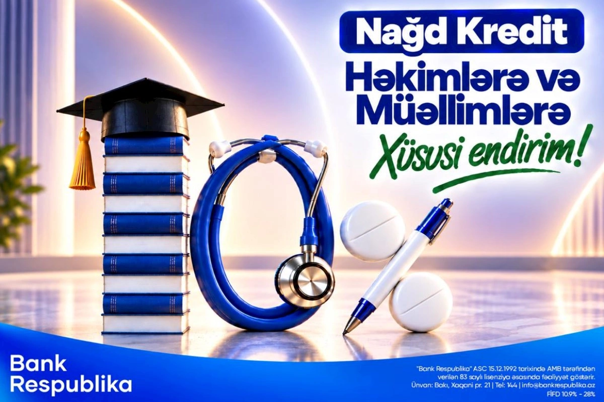 Bank Respublika müəllim və həkimlərə nağd kredit üzrə 10% endirim elan edir