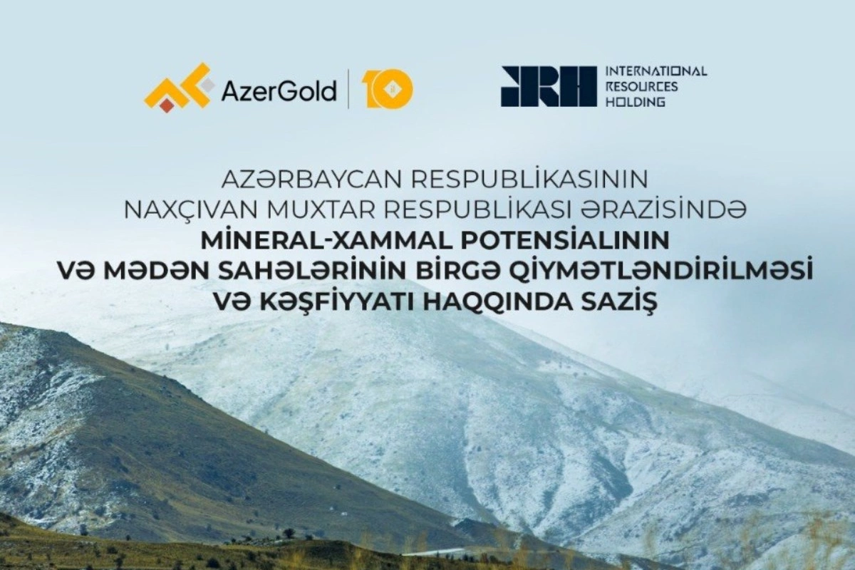 “AzerGold” Naxçıvanın mineral potensialını xarici şirkətlə birgə araşdıracaq
