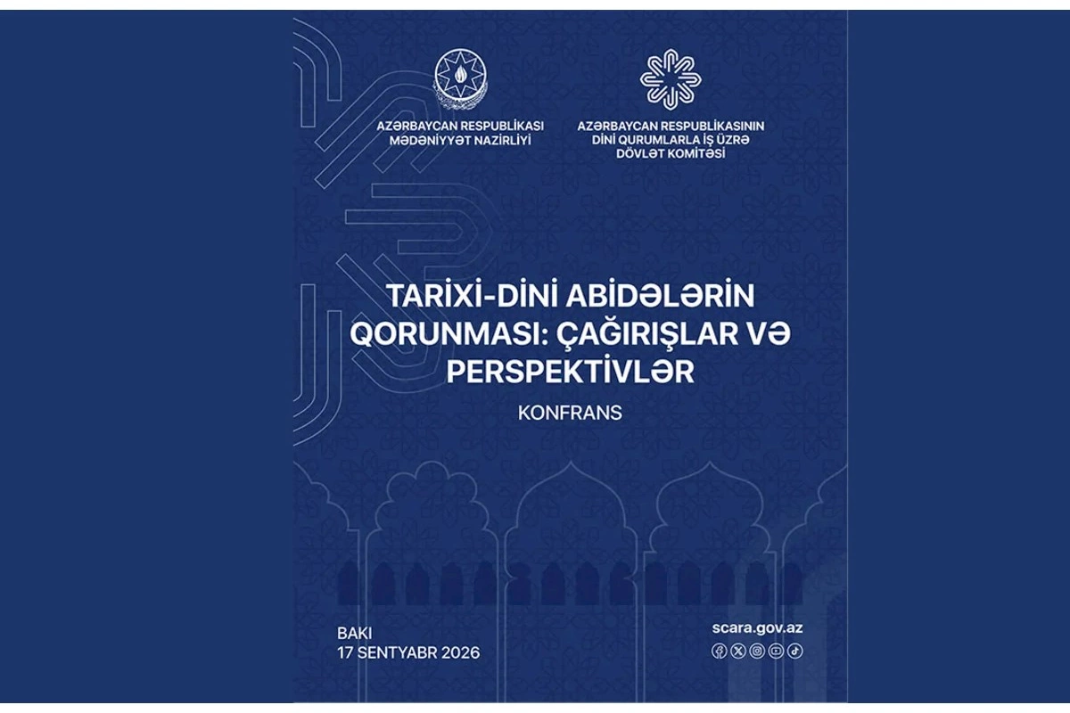 Bakıda tarixi-dini abidələrin qorunması mövzusunda konfrans keçiriləcək