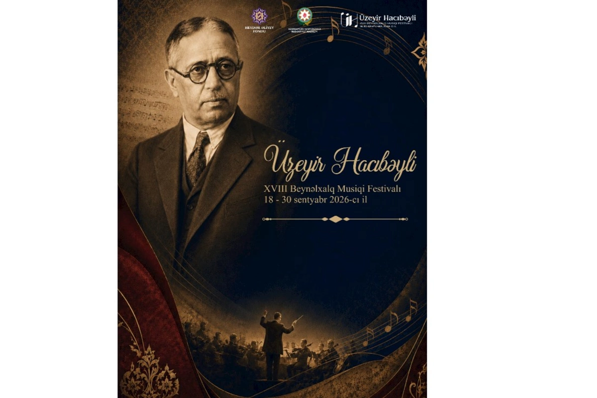 Üzeyir Hacıbəyli XVIII Beynəlxalq Musiqi Festivalı başlanır