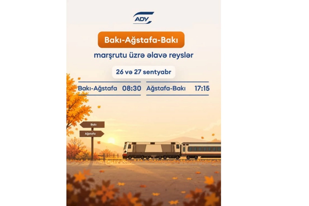 ADY 26 və 27 sentyabr tarixlərində Bakı–Ağstafa–Bakı marşrutu üzrə əlavə qatar reysləri həyata keçirəcək