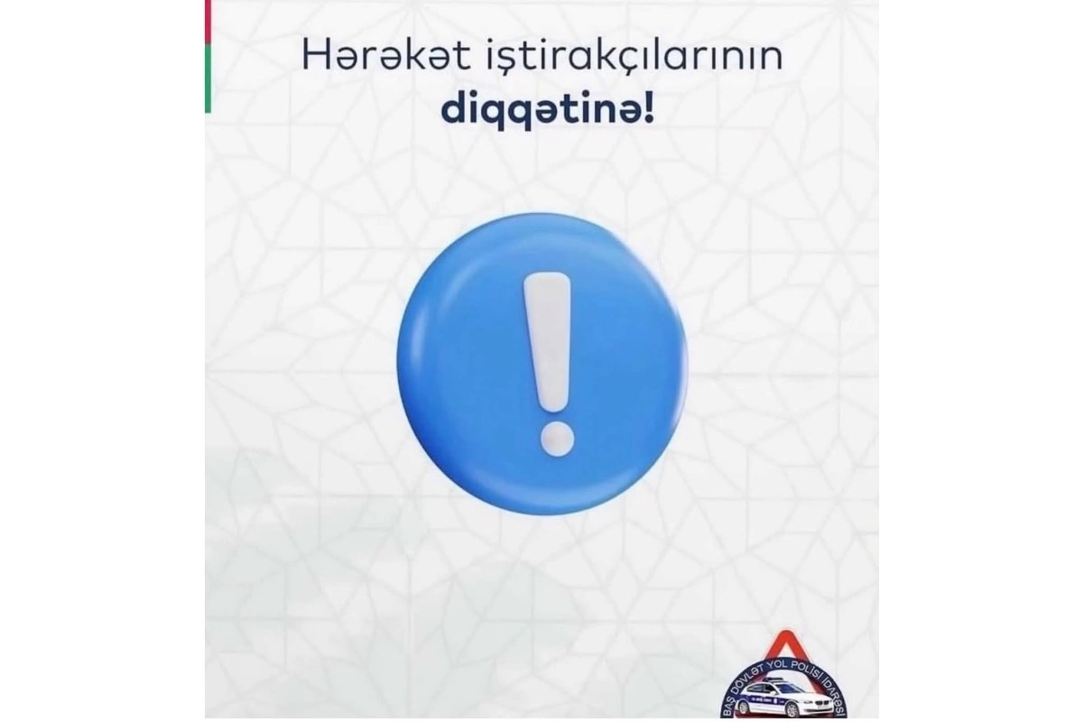 Yol polisi hərəkət iştirakçılarına müraciət etdi