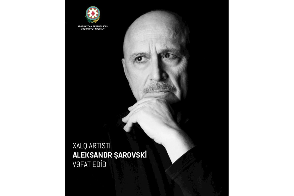Mədəniyyət Nazirliyi Aleksandr Şarovskinin vəfatı ilə bağlı nekroloq yayıb