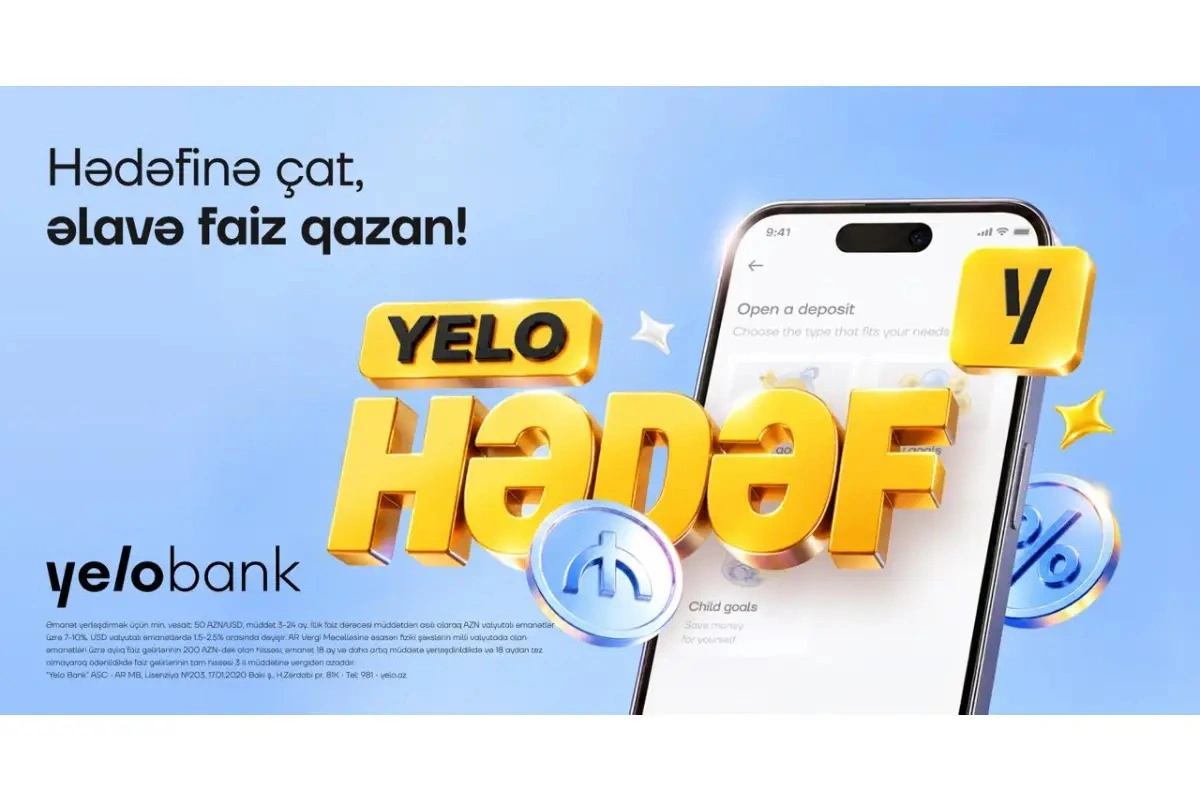 Hədəfinə çat, əlavə faiz qazan: Yelo Bank-dan yeni əmanət məhsulu
