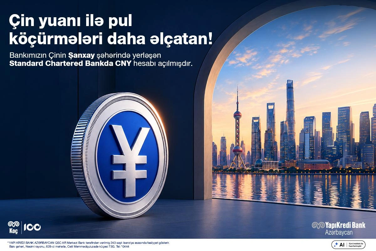 Yapı Kredi Bank Azərbaycan müştərilərinə Çinin maliyyə mərkəzi Şanxay üzərindən birbaşa köçürmə imkanı təqdim edir!