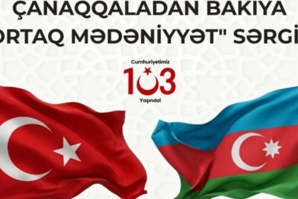 Bakıda Çanaqqaladan Bakıya – Ortaq Sivilizasiya sərgisi açılacaq