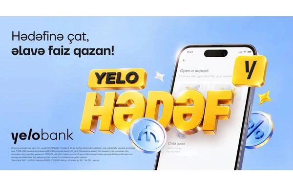 Hədəfinə çat, əlavə faiz qazan: Yelo Bank-dan yeni əmanət məhsulu