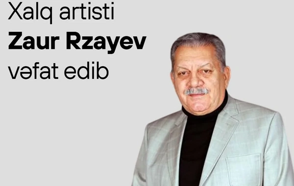 Mədəniyyət Nazirliyi: Zaur Rzayev musiqisevərlərin dərin rəğbətini qazanıb