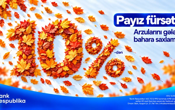 Bank Respublika-dan sərfəli nağd kredit imkanı -Payız fürsəti