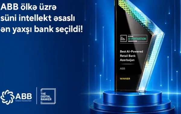 The Digital Banker ABB-ni Azərbaycanın ən yaxşı süni intellekt əsaslı bankı seçib