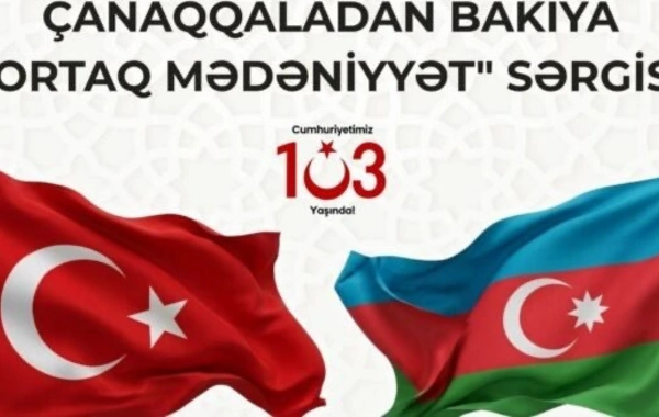 Bakıda Çanaqqaladan Bakıya – Ortaq Sivilizasiya sərgisi açılacaq